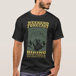 Funny Hiking Quote Design for Hikers Outdoor Hike T-Shirt