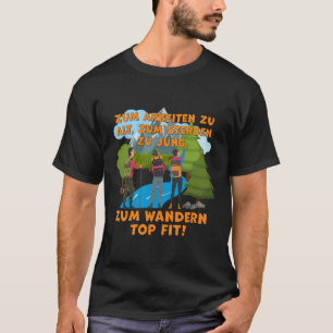 Funny Hiking Quote For Hikers Hiking Fun In Nature T-Shirt