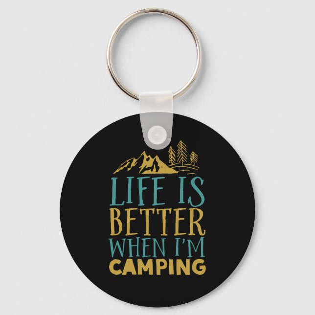 Funny Hiking Quote Life Is Better When I'm Camping Key Ring (Front)