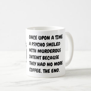 Funny Hilarious Morning Coffee Psycho Meme Coffee Mug