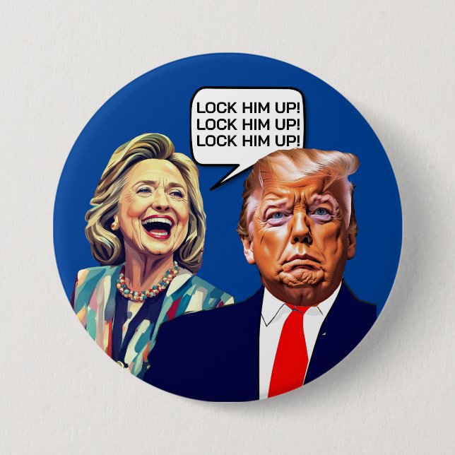 Funny Hillary Says Lock Trump Up 7.5 Cm Round Badge (Front)