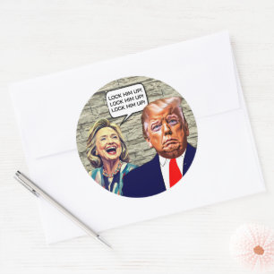 Funny Hillary Says Lock Trump Up Classic Round Sticker