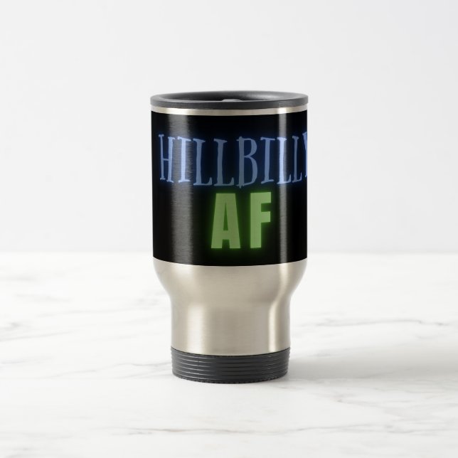 Funny Hillbilly AF Neon Travel Mug (Center)