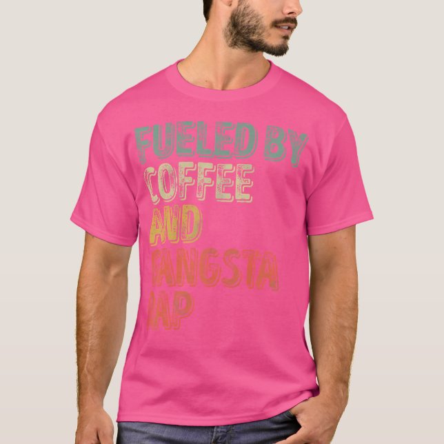 Funny Hip Hop Music Shirt Fuelled By Coffee And Ga (Front)