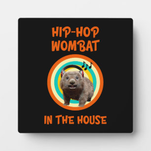 Funny Hip-hop Wombat in the House Plaque