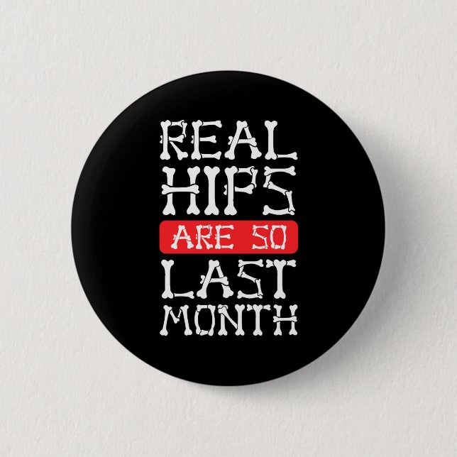 Funny Hip Replacement Bones Surgery Recovery  6 Cm Round Badge (Front)