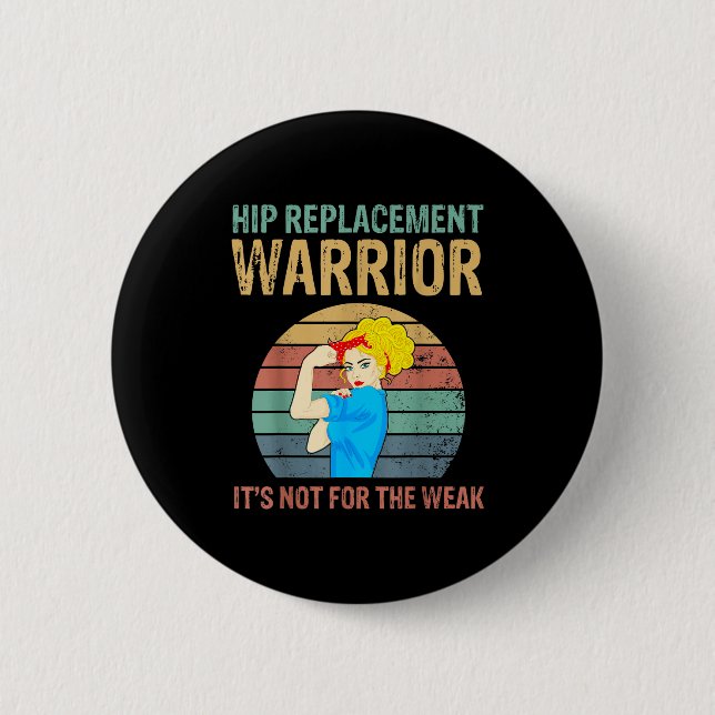 Funny Hip Replacement Warrior New Prosthetic Women 6 Cm Round Badge (Front)