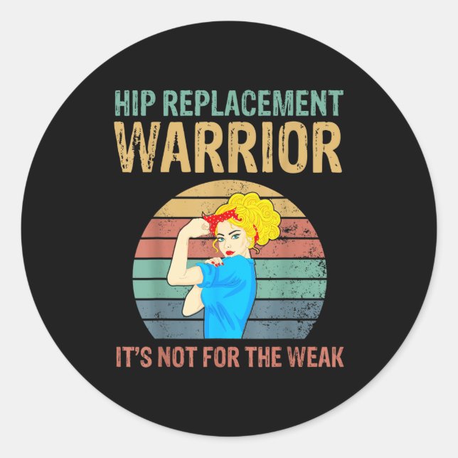 Funny Hip Replacement Warrior New Prosthetic Women Classic Round Sticker (Front)