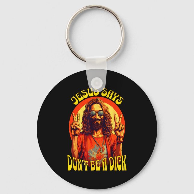 Funny Hipe Jesus Don't Be A  Key Ring (Front)