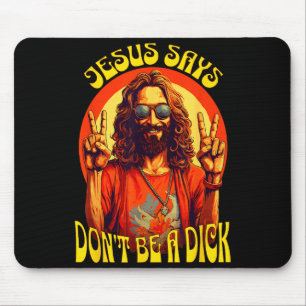 Funny Hipe Jesus Don't Be A  Mouse Mat