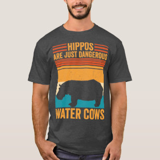 Funny Hippopotamus Hippo Are Just Dangerous Water T-Shirt