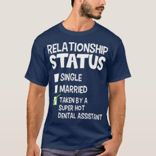 Funny His and Her Gift Dental Assistant Status T-Shirt