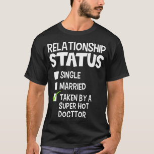 Funny His and Her Gift Idea Doctor Relationship St T-Shirt