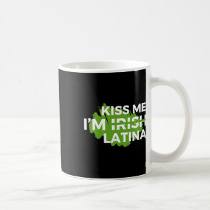 Funny Hispanic St. Patrick's Day Kiss Me I’m Irish Coffee Mug
