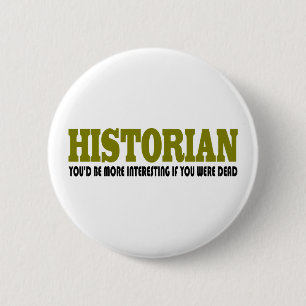 Funny Historian 6 Cm Round Badge