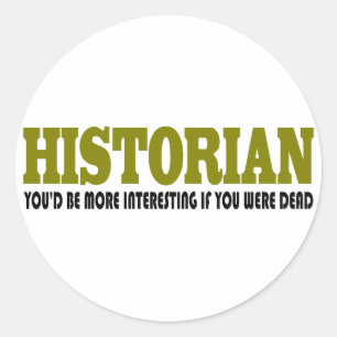 Funny Historian Classic Round Sticker