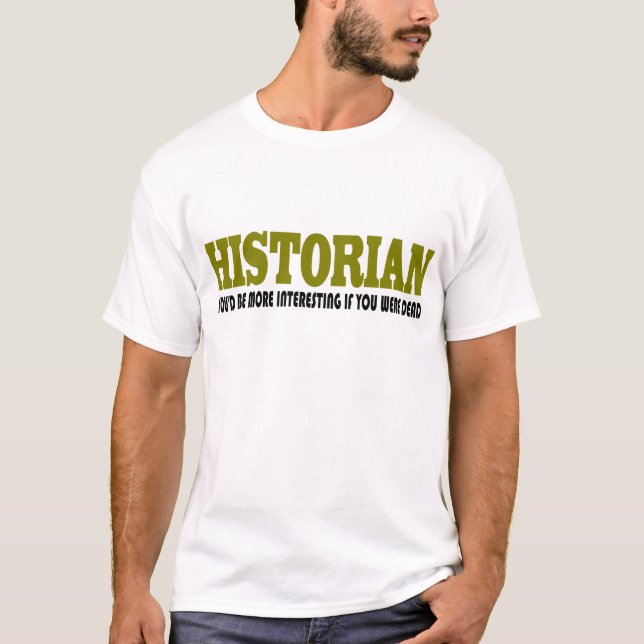 Funny Historian T-Shirt (Front)