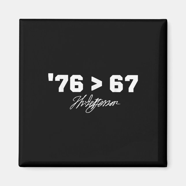 Funny History 76 67 Thomas Jefferson Six Seven Mem Magnet (Front)