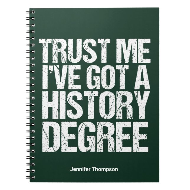 Funny History Degree Graduation Quote Historian Notebook (Front)