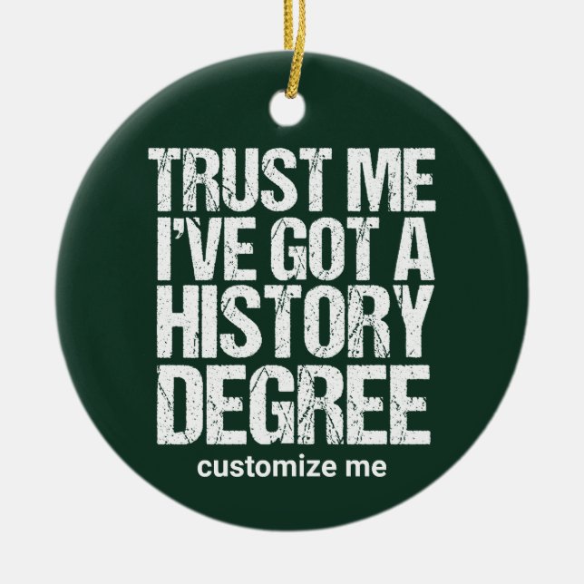 Funny History Graduation Historian Degree Custom Ceramic Tree Decoration (Front)
