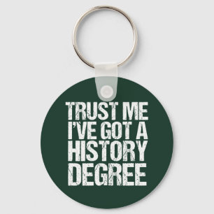 Funny History Graduation Historian Degree Quote Key Ring