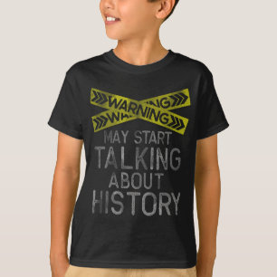 Funny History T, History Lover , History Buff T-Shirt