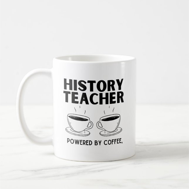 funny history teacher powered by coffee coffee mug (Left)