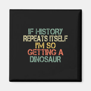 Funny History Teacher Repeats Itself I'm Getting A Magnet
