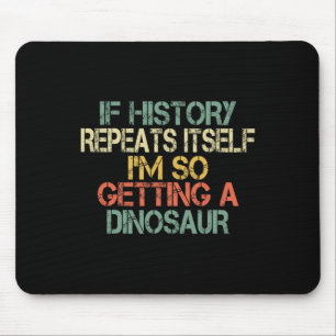 Funny History Teacher Repeats Itself I'm Getting A Mouse Mat