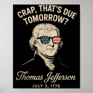 Funny History Thomas Jefferson July 3 1776 Poster
