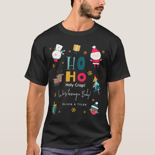 Funny Ho Ho Holy Crap Were Having A Baby  T-Shirt (Front)