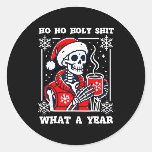 Funny Ho Ho What A Year Skeleton Santa Christmas 2 Classic Round Sticker