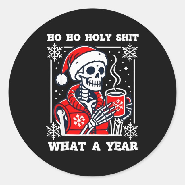 Funny Ho Ho What A Year Skeleton Santa Christmas 2 Classic Round Sticker (Front)