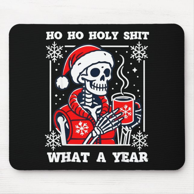 Funny Ho Ho What A Year Skeleton Santa Christmas 2 Mouse Mat (Front)