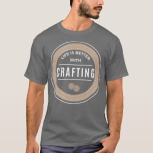 Funny Hobby Crafter Ironic Saying Crafting T-Shirt