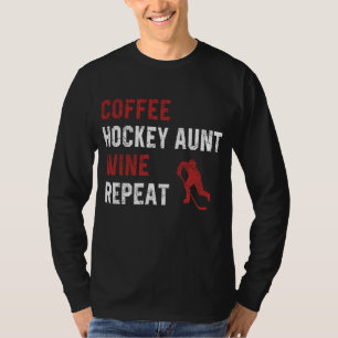 Funny Hockey Aunt Sayings Coffee Hockey Aunt Wine T-Shirt