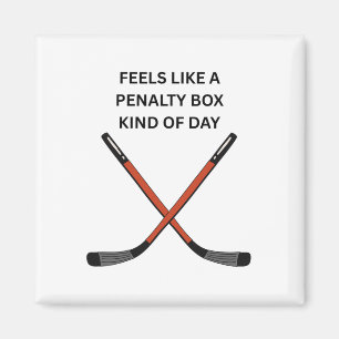 Funny Hockey Design. Feels Like A Penalty Box Kind Magnet