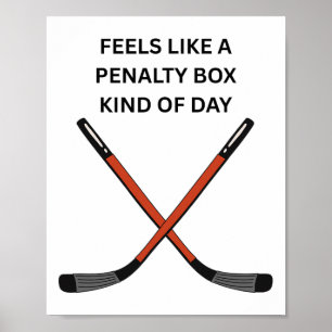 Funny Hockey Design. Feels Like A Penalty Box Kind Poster