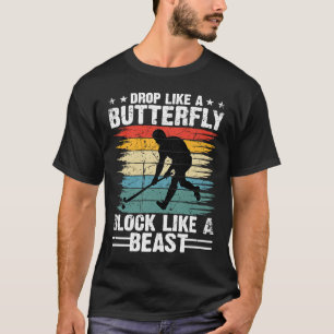Funny Hockey Drop Like A Butterfly Block Like A Be T-Shirt
