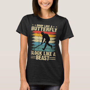 Funny Hockey Drop Like A Butterfly Block Like A Be T-Shirt