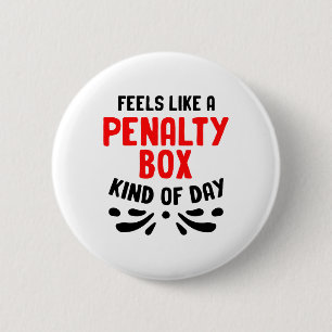 Funny Hockey Feels Like A Penalty Box Hockey Playe 6 Cm Round Badge