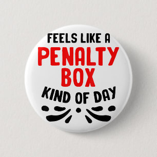 Funny Hockey Feels Like A Penalty Box Hockey Playe 6 Cm Round Badge