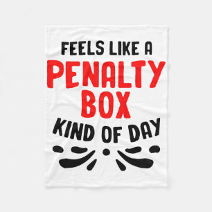 Funny Hockey Feels Like A Penalty Box Hockey Playe Fleece Blanket