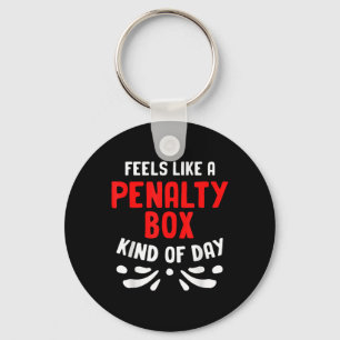 Funny Hockey Feels Like A Penalty Box Hockey Playe Key Ring