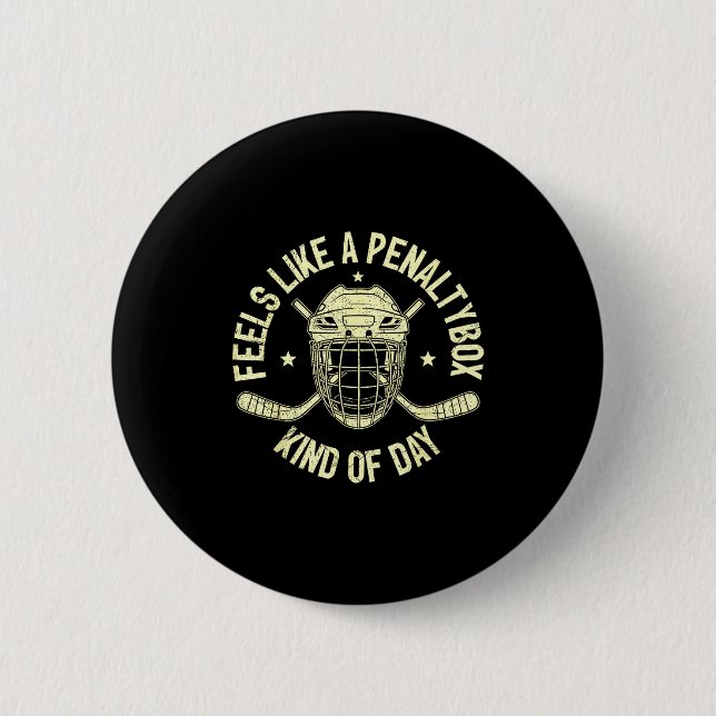 Funny Hockey Feels Like A Penalty Box Kind Of Day  6 Cm Round Badge (Front)