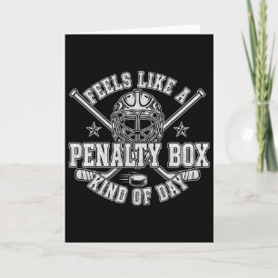 Funny Hockey Feels Like A Penalty Box Kind Of Day  Card