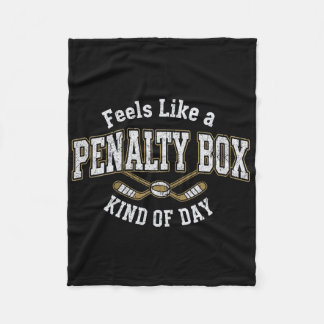 Funny Hockey Feels Like A Penalty Box Kind Of Day  Fleece Blanket