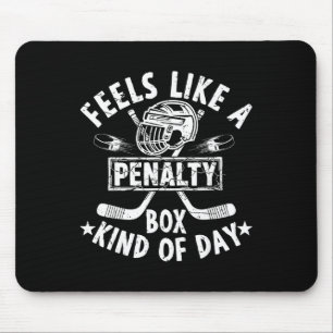 Funny Hockey Feels Like A Penalty Box Kind Of Day Mouse Mat