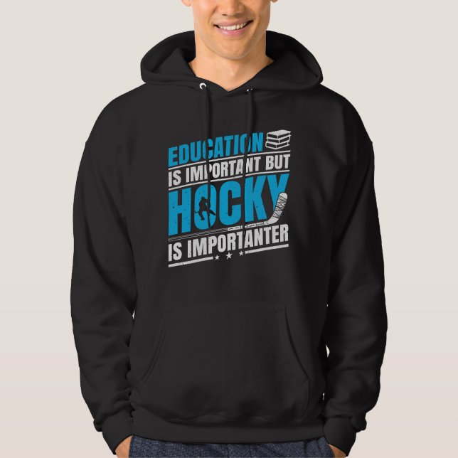 Funny Hockey is Importanter Hoodie (Front)