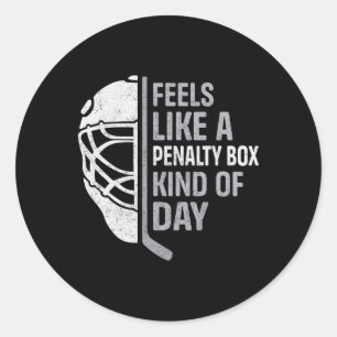 Funny Hockey Player Feels Like A Penalty Box Kind  Classic Round Sticker